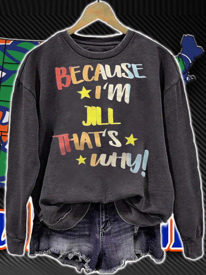 Womens Because Im Jill Thats Why Retro Vintage Name Gift Shirt t-shirt sweatshirt