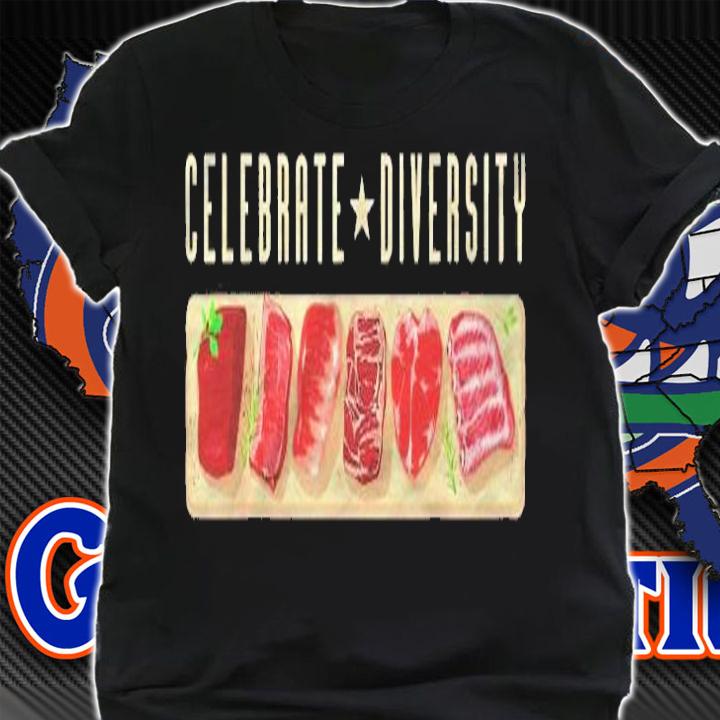 Celebrate Diversity Steak Grill Apparel Funny Meat T-shirt t-shirt shirt