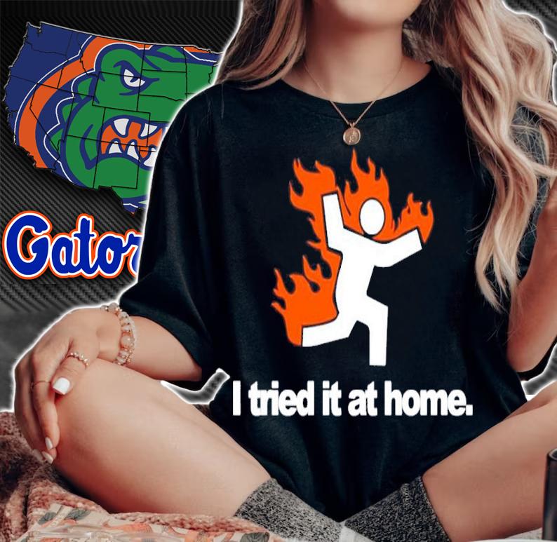 I Tried It At Home Shirt t-shirt