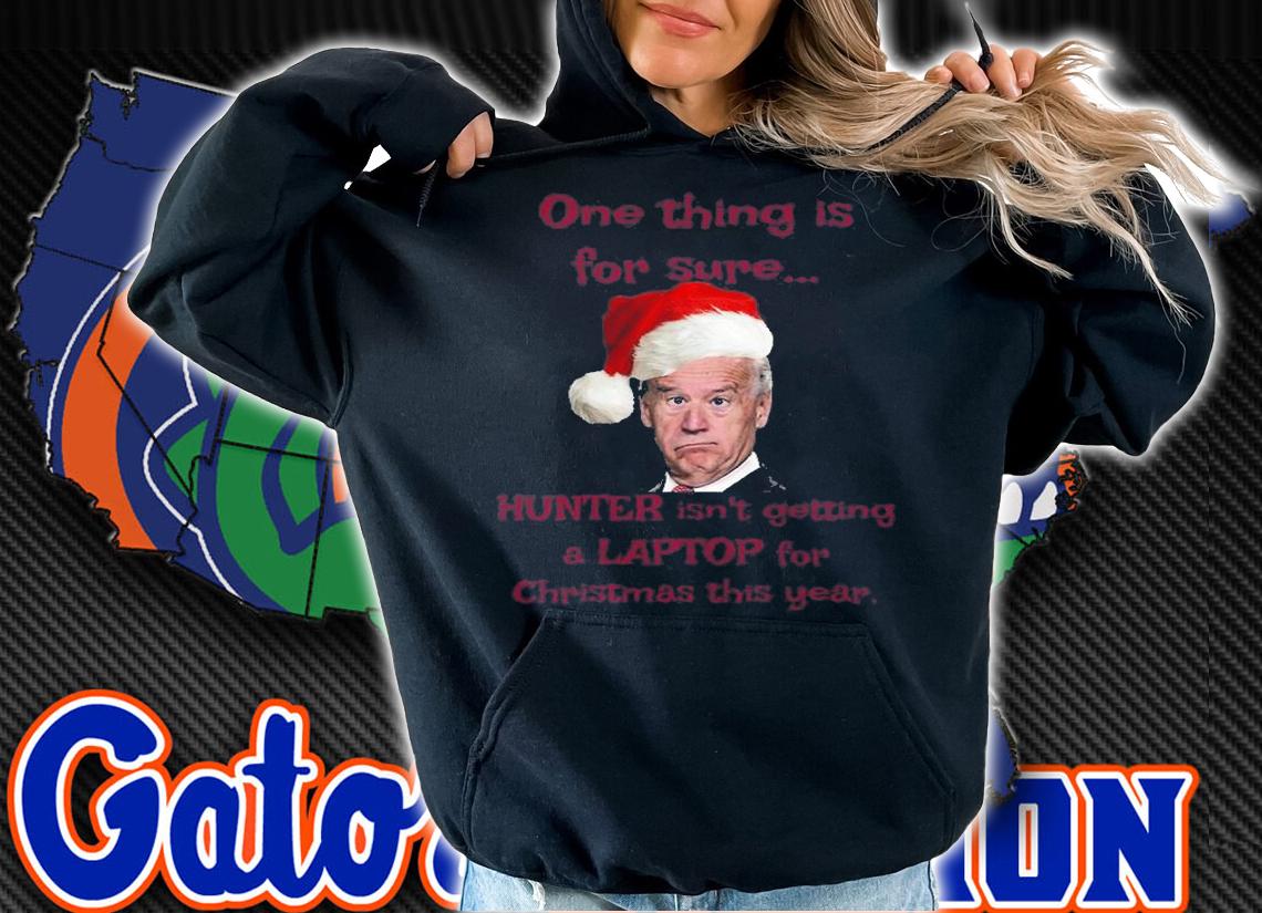 One Thing Is For Sure Hunter Joe Biden Santa Claus Christmas T-Shirt t-shirt