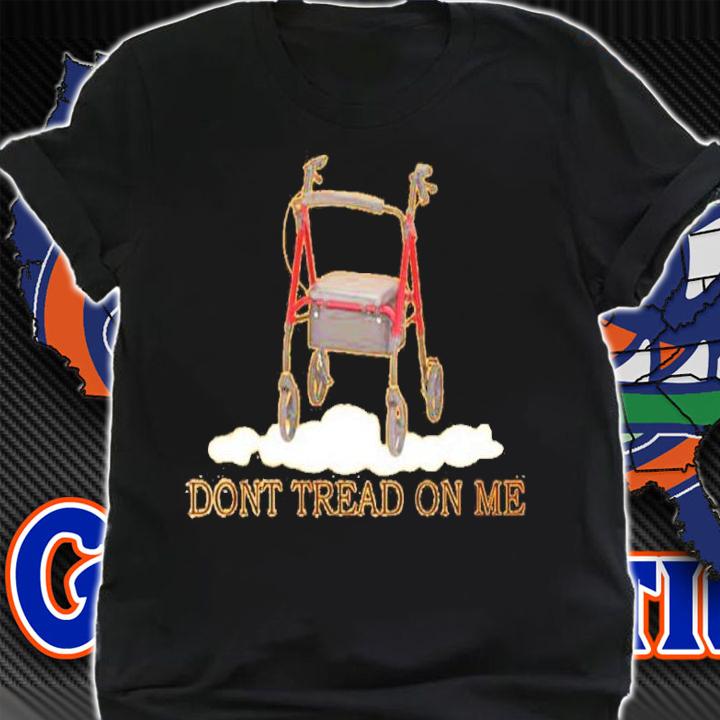 Rollators Dont Tread On Me Shirt t-shirt