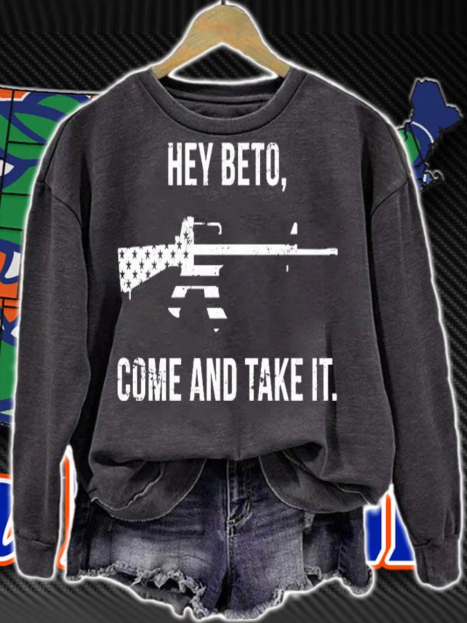 Come And Take It Beto T-Shirt sweatshirt
