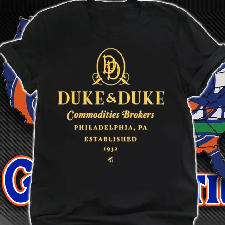 Duke And Duke Commodities Brokers Commodities Brokers Philadelphia Shirt shirt