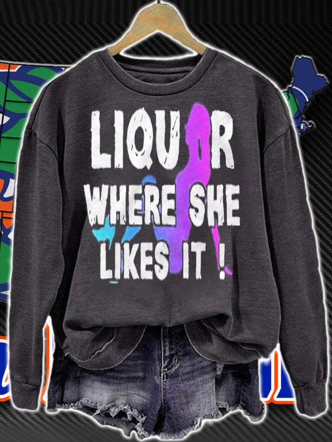 Funny liquor where she likes it T-shirt