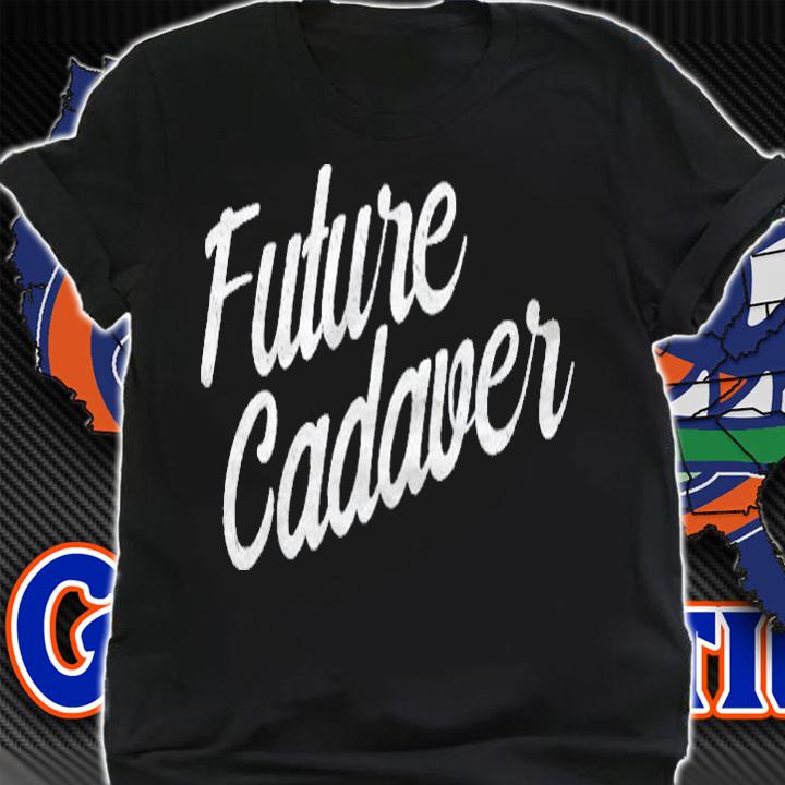 Future Cadaver  Funny Halloween Costume Shirt shirt
