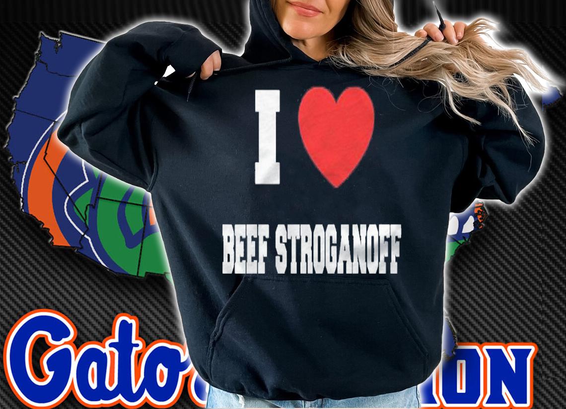 I Love Beef Stroganoff Red Heart T-shirt hoodie