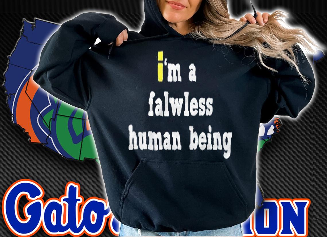 I'm a falwless human being T-shirt