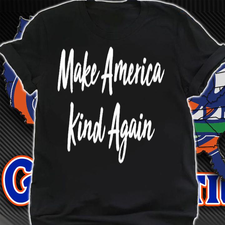 Make America Kind Again T-Shirt