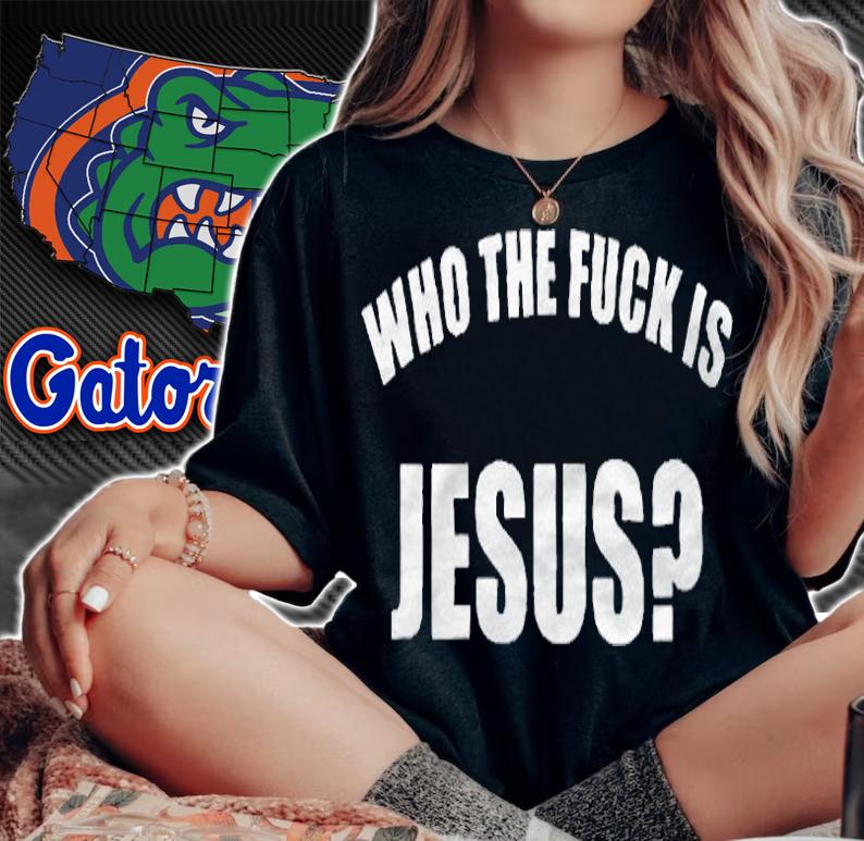 Who The Fuck Is Jesus T-Shirt woman shirt