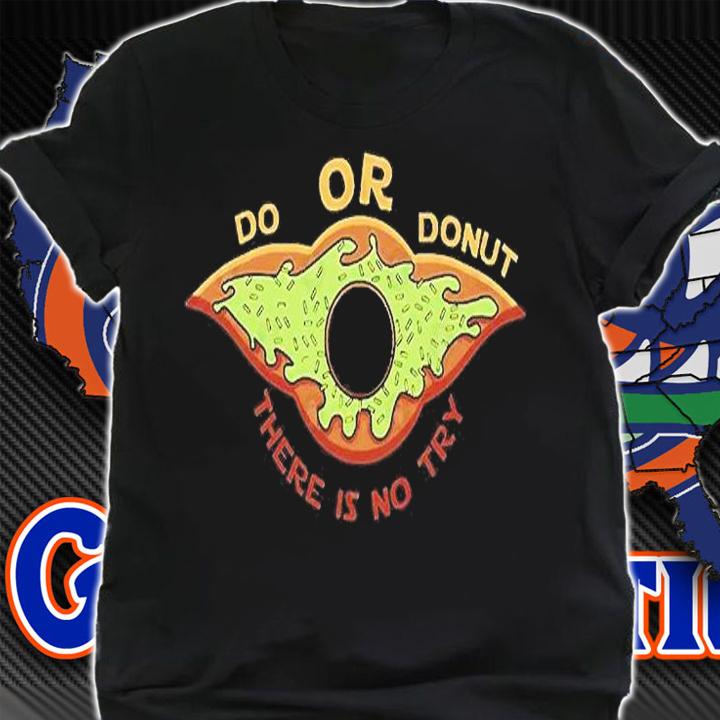 Do Or Donut There Is No Try T-Shirt shirt
