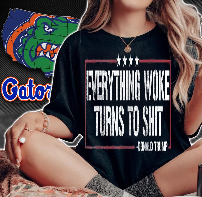 Everything Woke Turns To Shit Donald Trump Vintage T-Shirt woman shirt