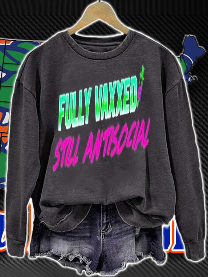 Fully Vaxxed Still Antisocial T-Shirt sweatshirt