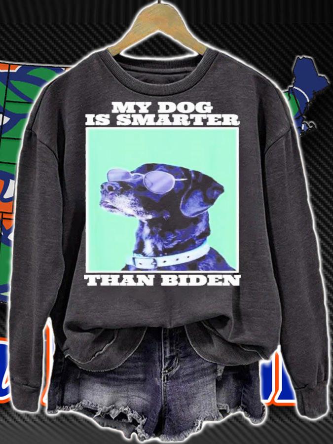 My Dog Is Smarter Than Your President Biden Anti Joe Biden Shirt