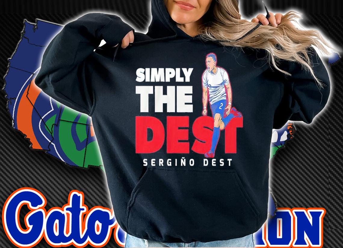 Sergio Dest Simply The Dest Shirt hoodie