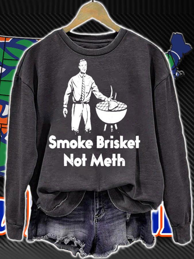 The BBQ Smoke Brisket Not Meth Shirt sweatshirt