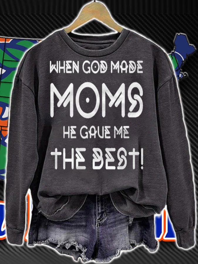When god made moms he gave me the best shirt