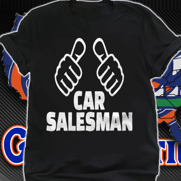 Car Salesman Thumbs Up Gift Shirt shirt