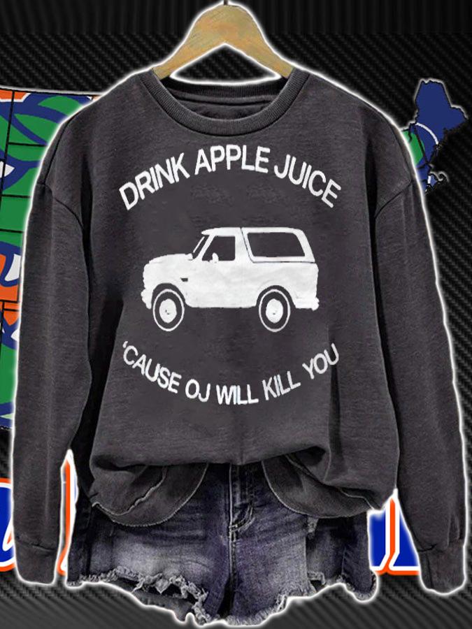 Drink apple juice cause oj will kill you T-shirt