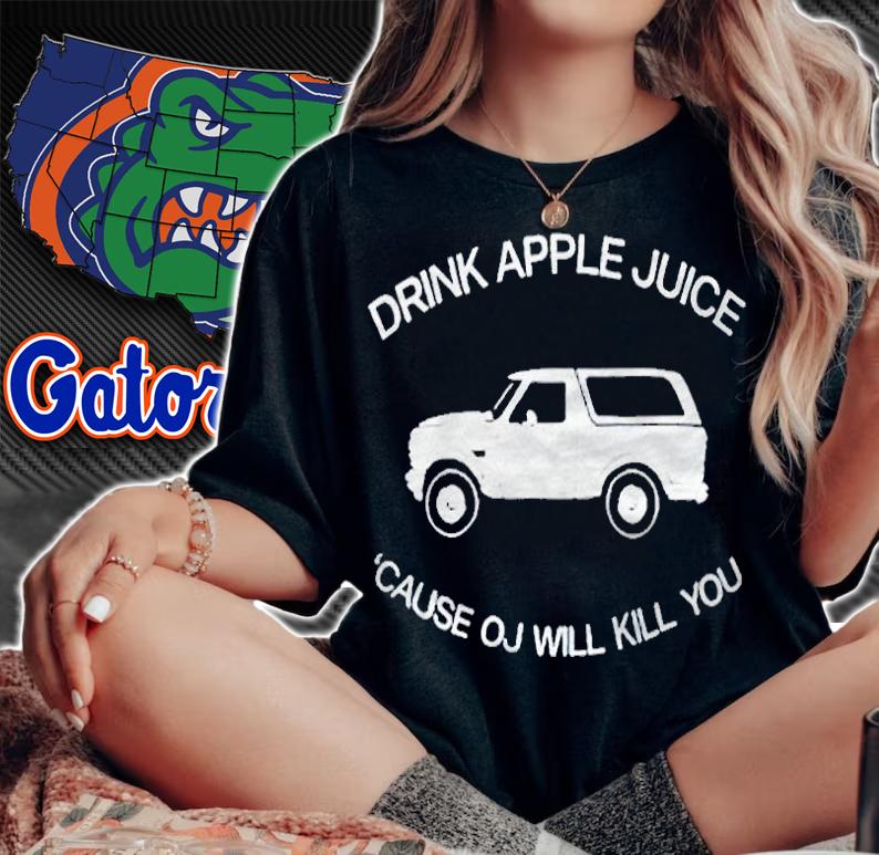 Drink apple juice cause oj will kill you T-shirt