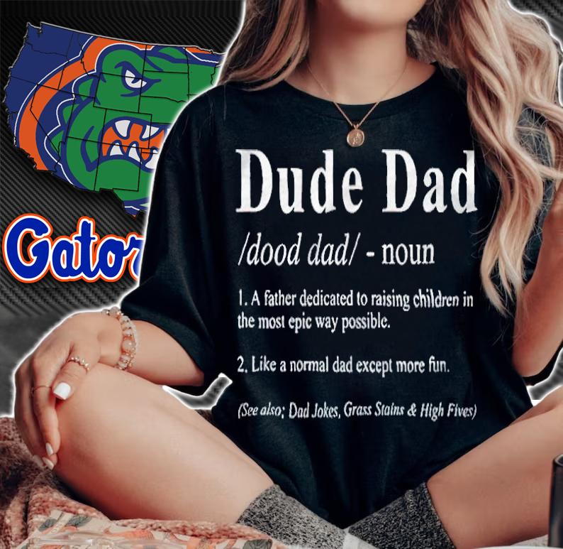 Dude Dad definition T-shirt woman shirt