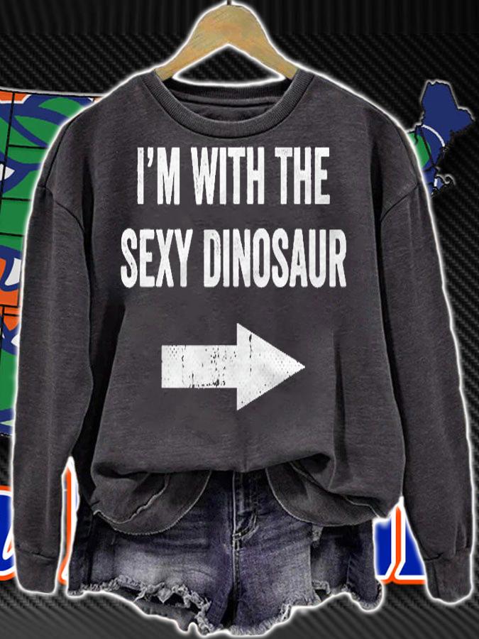 Im With The Sexy Dinosaur Shirt