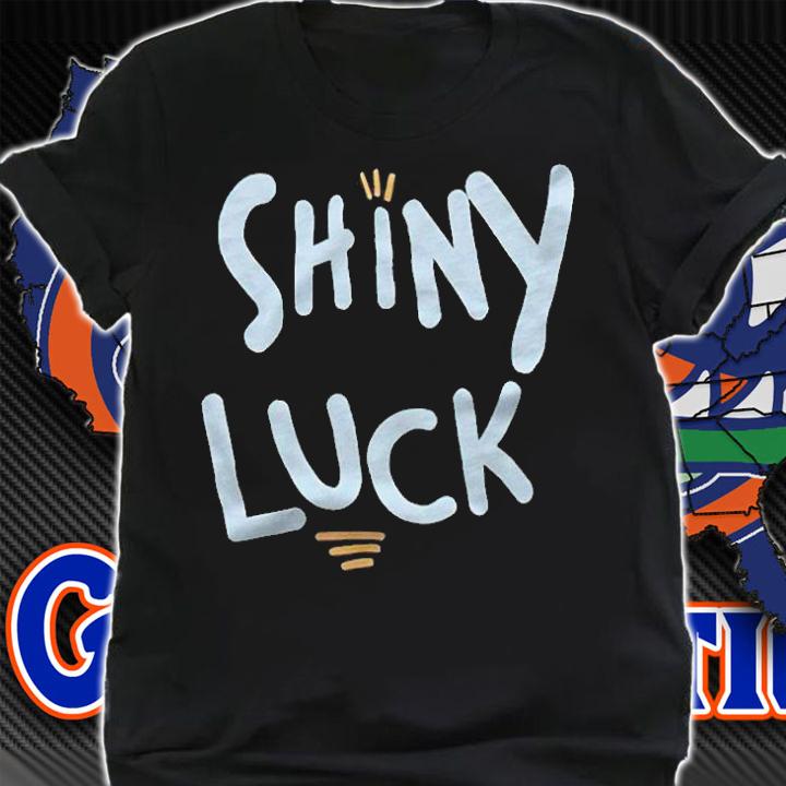 Shiny Luck T-shirt shirt