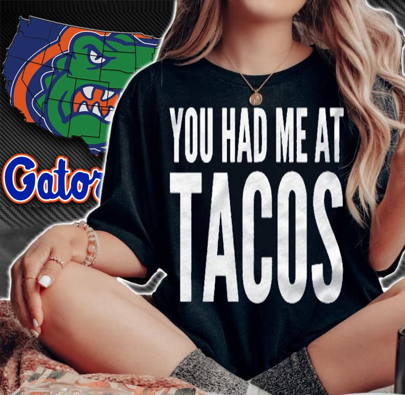 Taco Lover Funny Gift You Had Me At Tacos Shirt woman shirt