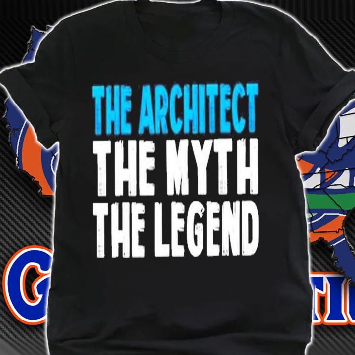 The Architect The Myth The Legend T-Shirt