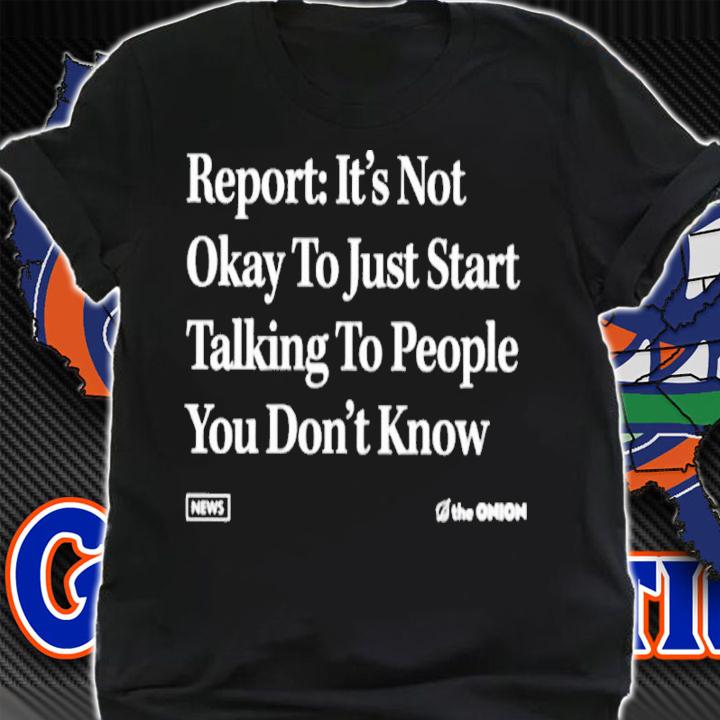 The Onion Report It's Not Okay Headline T-Shirt shirt