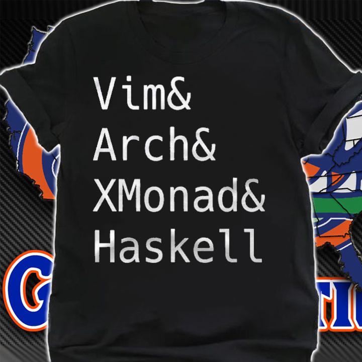 Vim & Arch & Xmonad & Haskell Shirt