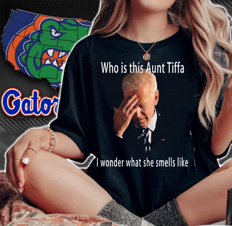 Who Is This Aunt Tiffa I Wonder What She Smells Like Joe Biden T-Shirt woman shirt