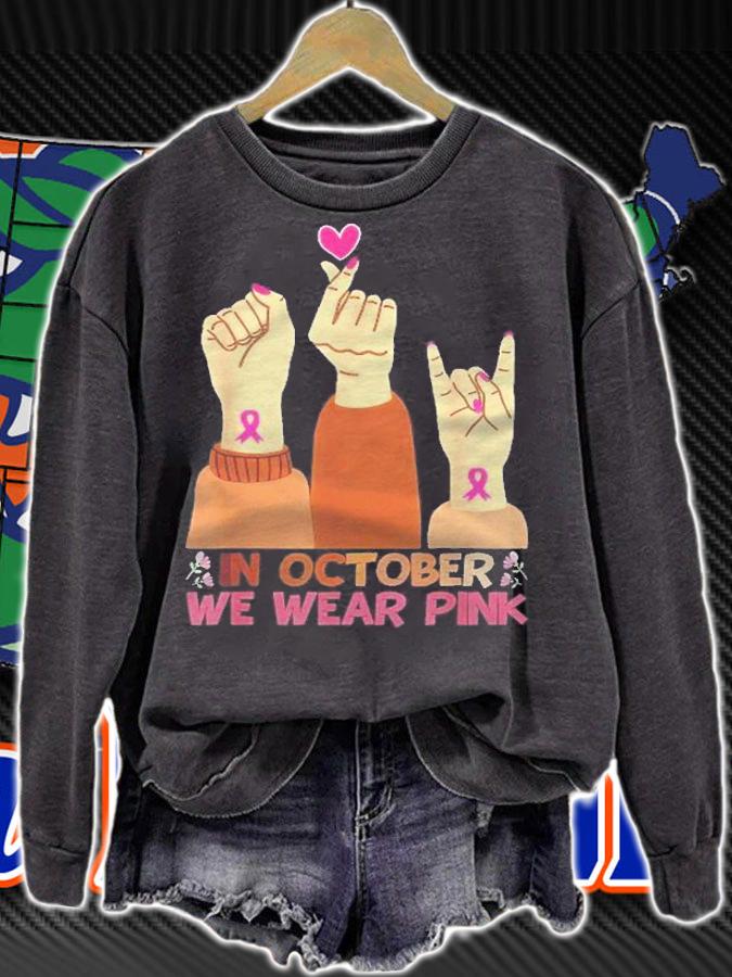 In October We Wear Pink Hand Breast Cancer Awareness Month Shirt sweatshirt