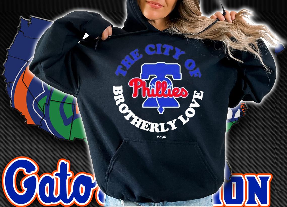 Philadelphia Phillies The City Of Brotherly Love T-Shirt hoodie