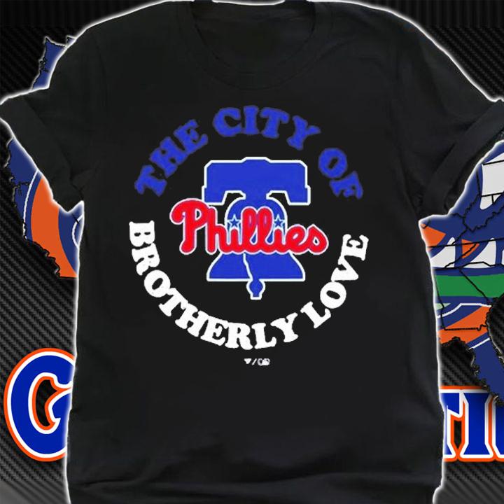 Philadelphia Phillies The City Of Brotherly Love T-Shirt shirt