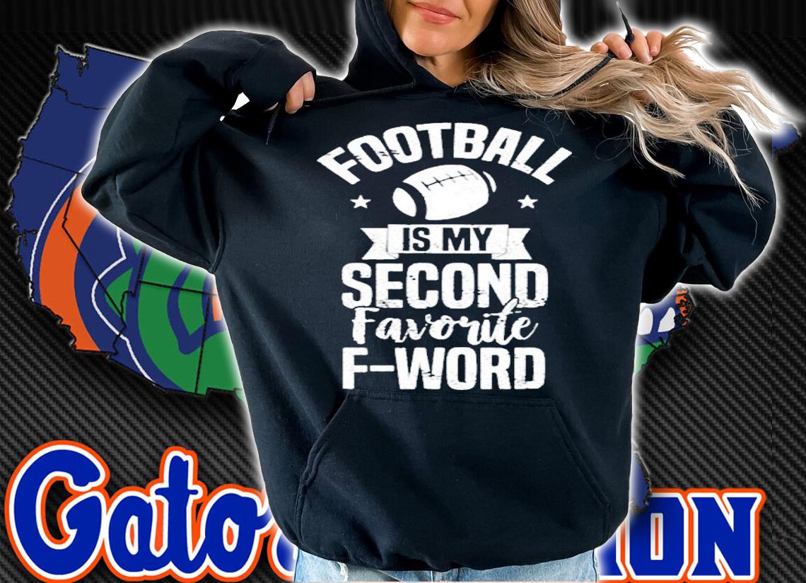 Fantasy Football Funny Football Is My Second Favorite F Word T-Shirt hoodie
