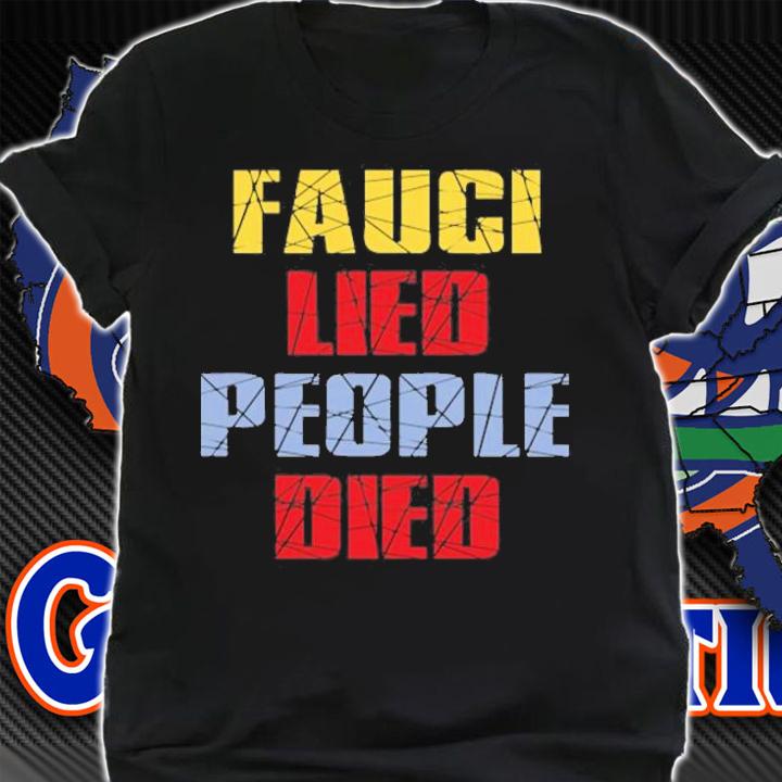 Fauci Lied People Died Trump Won Wake Up America T-Shirt shirt