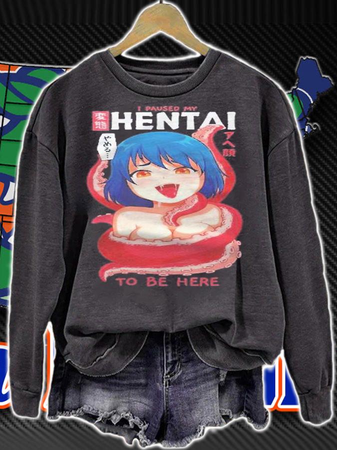 Funny Anime Girl I Paused My Anime To Be Here Tentacle Shirt sweatshirt