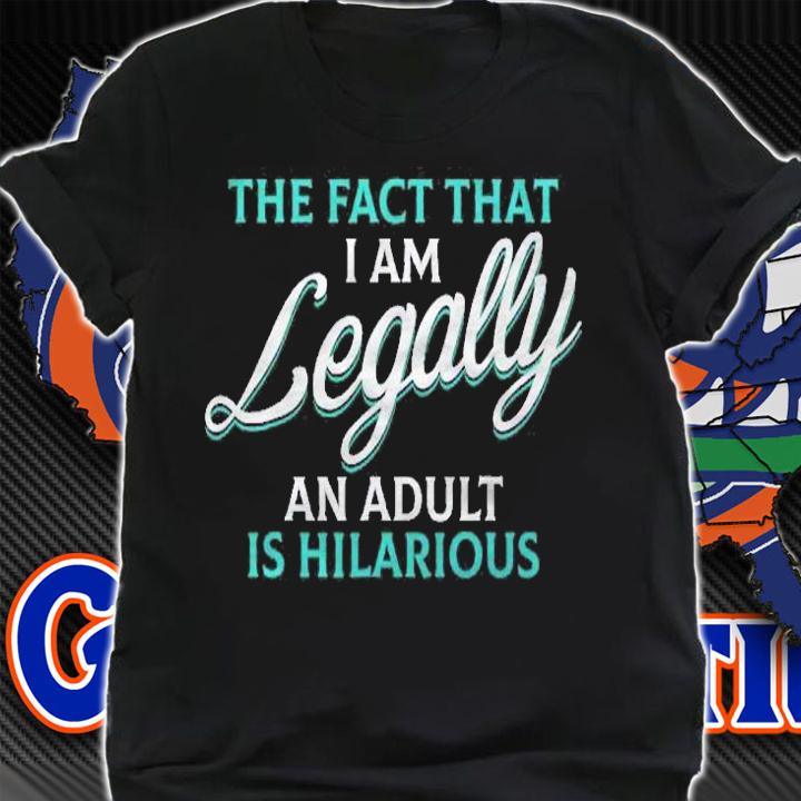 Funny I Am Legally An Adult Turning 18Th Birthday Shirt