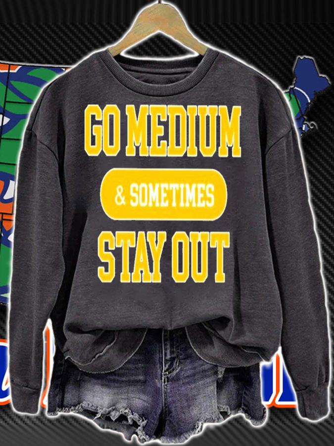 Go medium sometimes stay out shirt