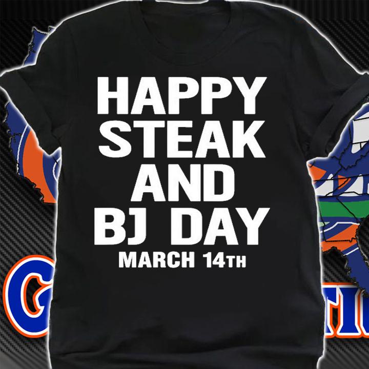 Happy Steak And Bj Day March 14Th T-Shirt shirt