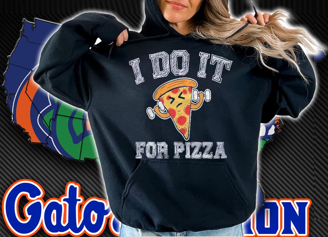 I Do It For Pizza Workout Saying Funny Fitness Lover Gift Shirt hoodie