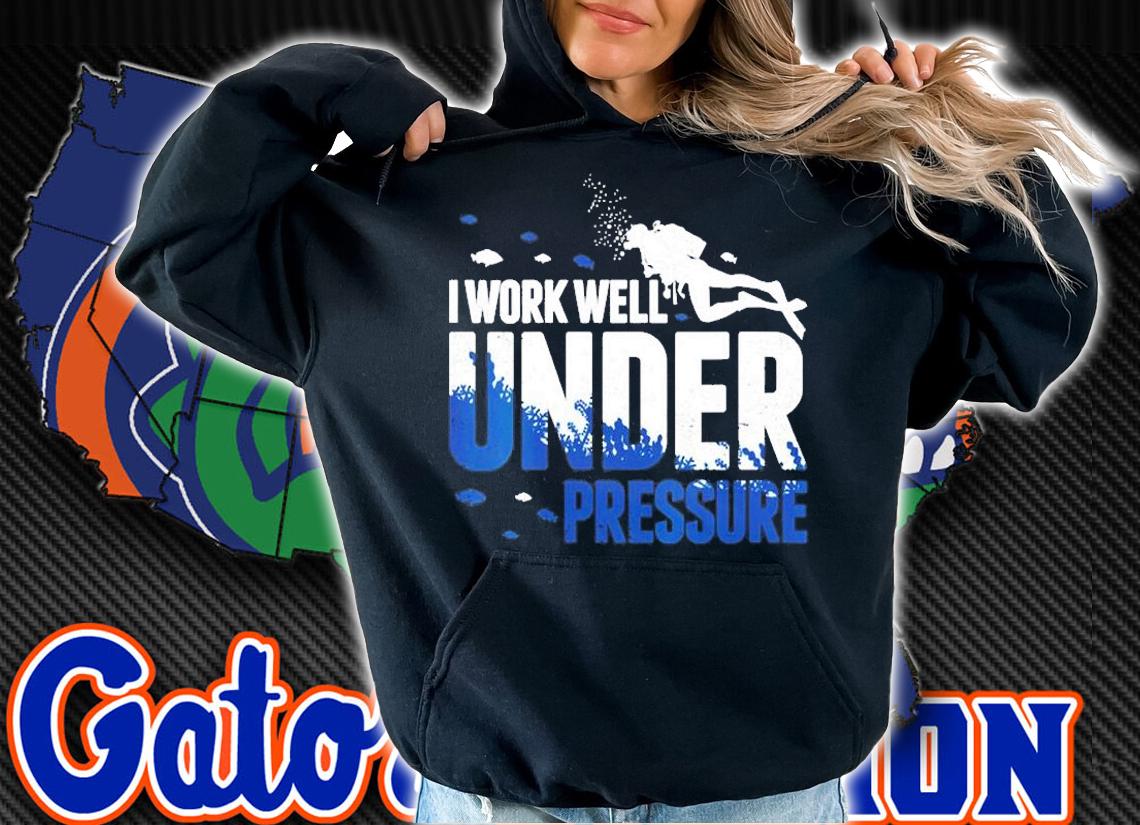 I Work Well Under Pressure T-Shirt