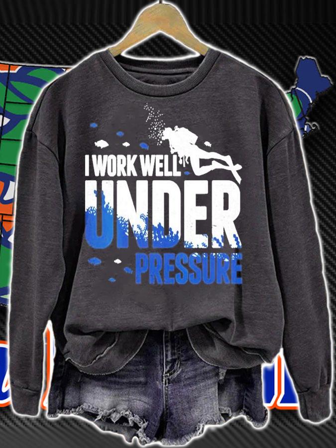 I Work Well Under Pressure T-Shirt