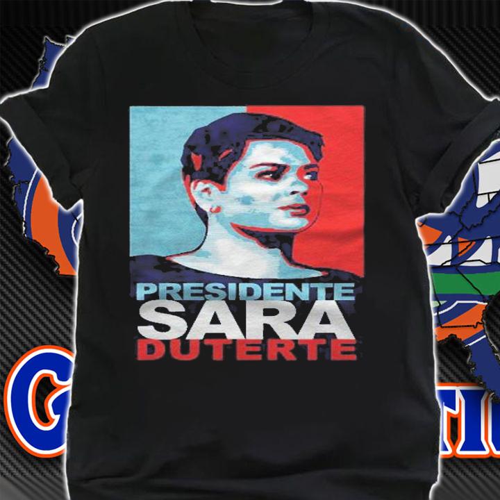 Inday Sara Rodrigo Duterte For President 2022 Philippines Shirt