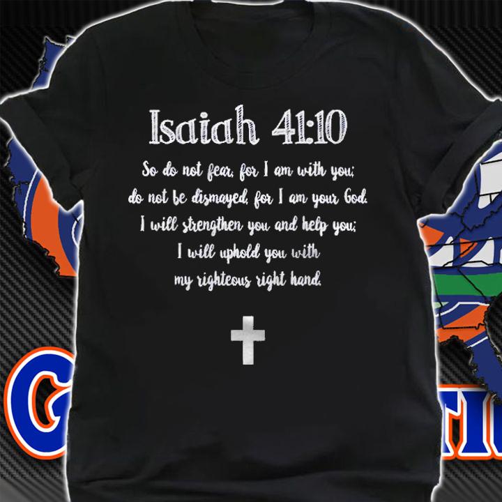 Isaiah 4110 Bible Verse Scripture Christian shirt shirt