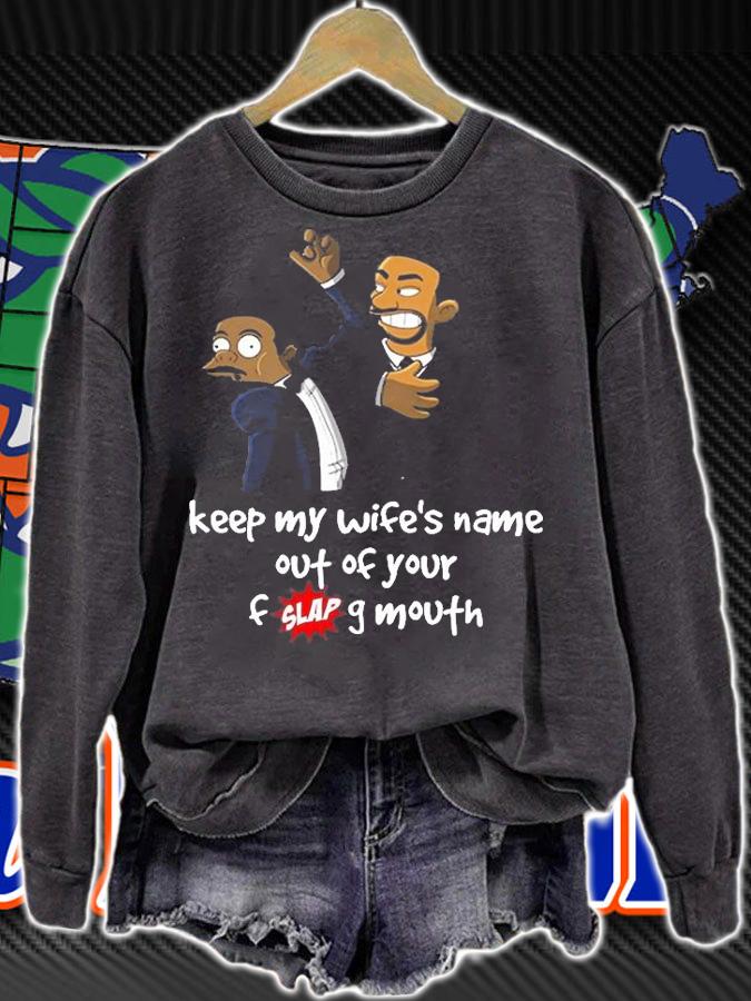Keep My Wife's Name Out Of Your Fucking Mouth T-Shirt