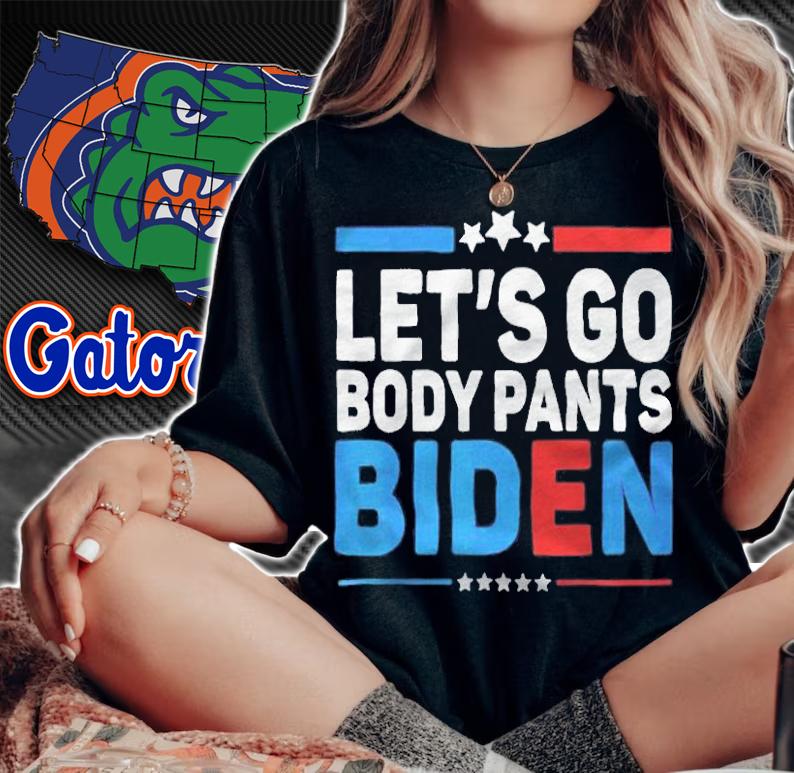 Let's go body pants Biden T-shirt woman shirt