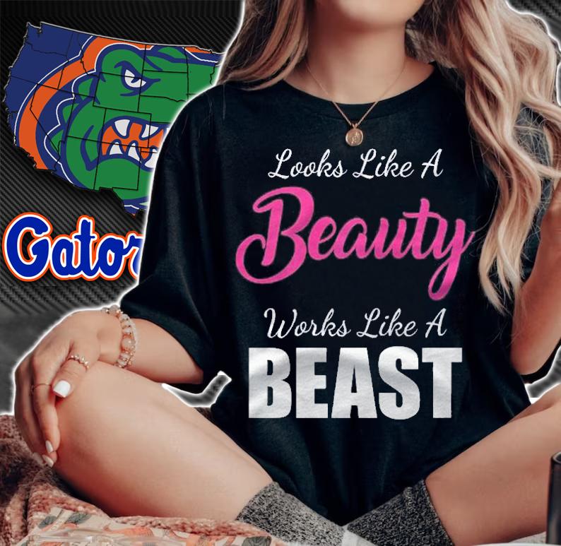 Looks Like A Beauty Works Like A Beast shirt