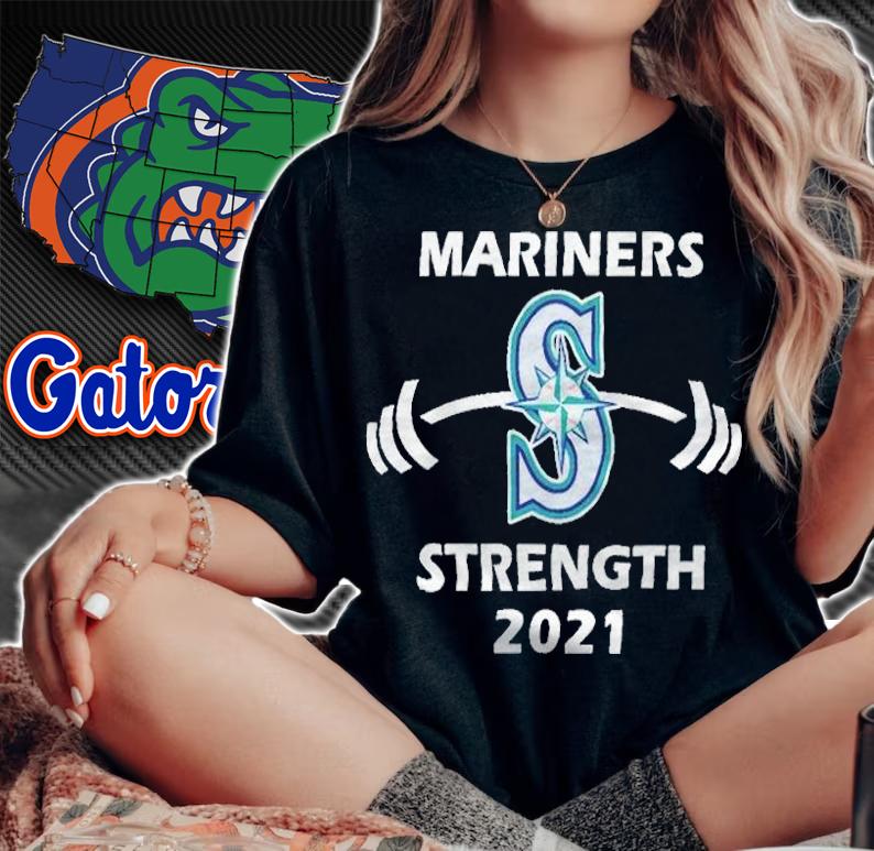 Seattle Mariners Strength 2021 T-shirt woman shirt
