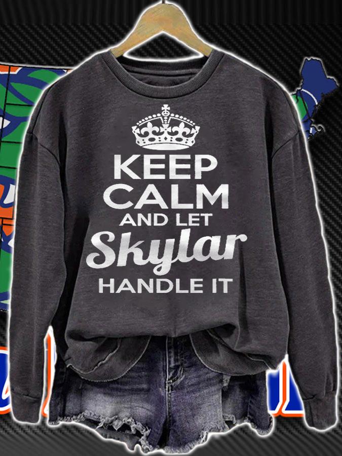 Skylar Keep Calm And Let Skylar Handle It Shirt